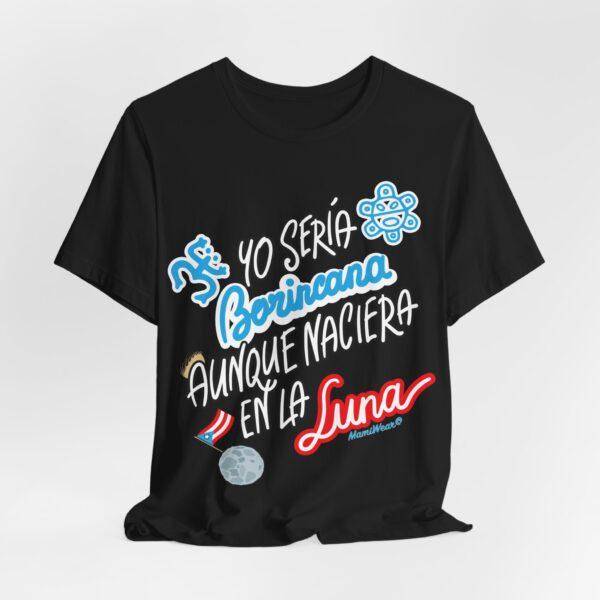 Yo Seria Borincana Aunque Naciera En La Luna Unisex T-Shirt - Image 6