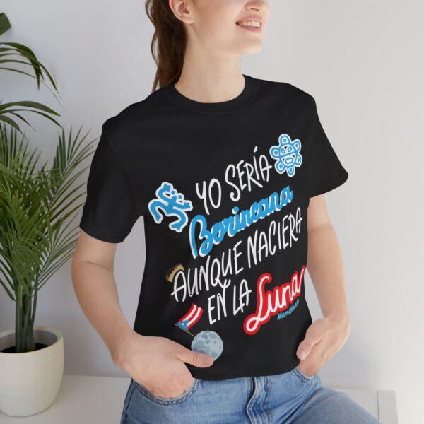 Yo Seria Borincana Aunque Naciera En La Luna Unisex T-Shirt - Image 6