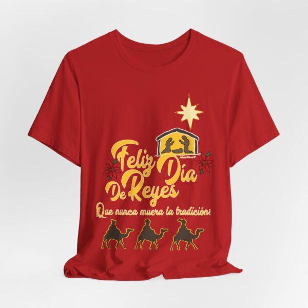 Feliz Dia de Reyes Que Nunca Muera La Tradición Unisex T-Shirt - Image 15