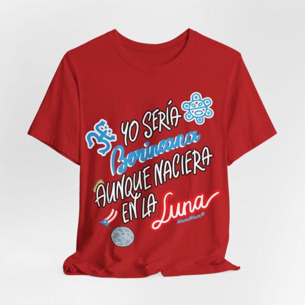 Yo Seria Borincana Aunque Naciera En La Luna Unisex T-Shirt - Image 16