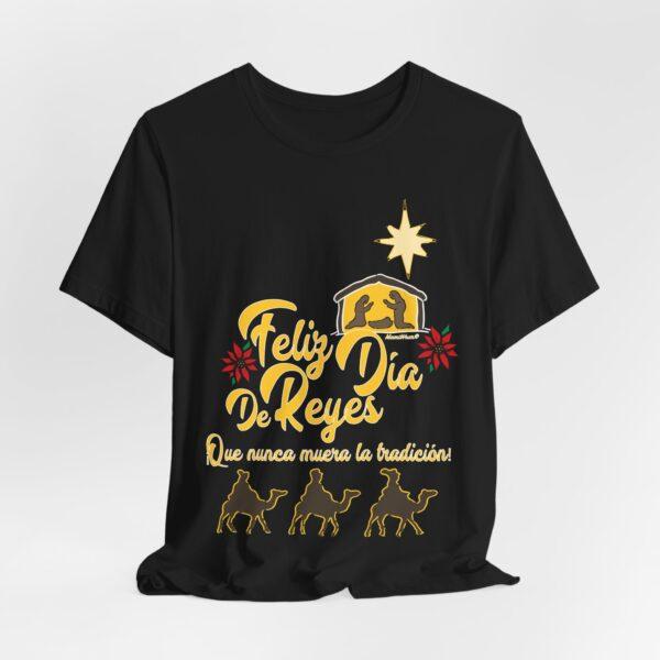 Feliz Dia de Reyes Que Nunca Muera La Tradición Unisex T-Shirt - Image 39