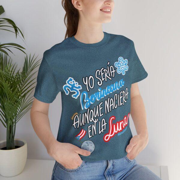 Yo Seria Borincana Aunque Naciera En La Luna Unisex T-Shirt - Image 9