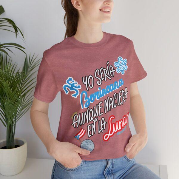 Yo Seria Borincana Aunque Naciera En La Luna Unisex T-Shirt - Image 23