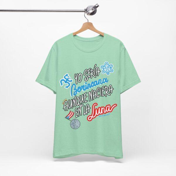 Yo Seria Borincana Aunque Naciera En La Luna Unisex T-Shirt - Image 10