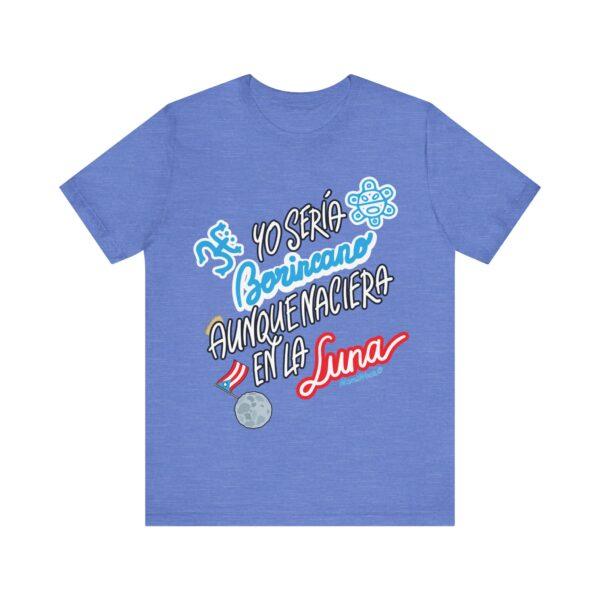 Yo Seria Borincano Aunque Naciera En La Luna Unisex T-Shirt - Image 23