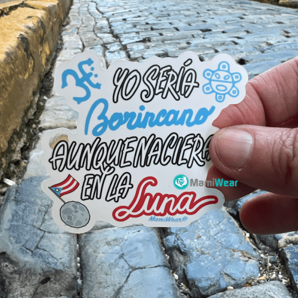 Yo Sería Borincano Aunque Naciera En La Luna Sticker