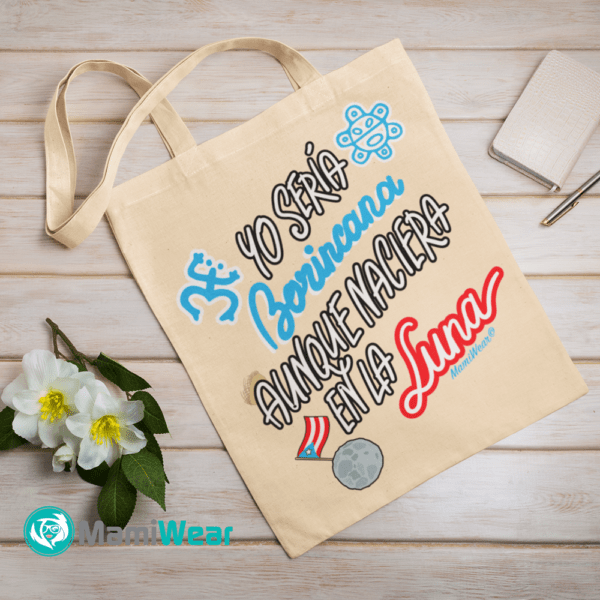 Yo Sería Borincana Aunque Naciera En La Luna Tote Bag